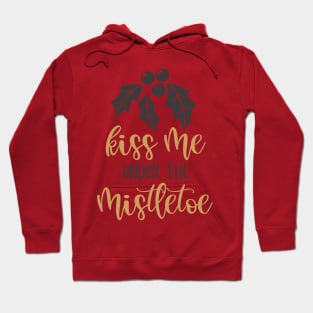 Kiss me under the mistletoe Hoodie